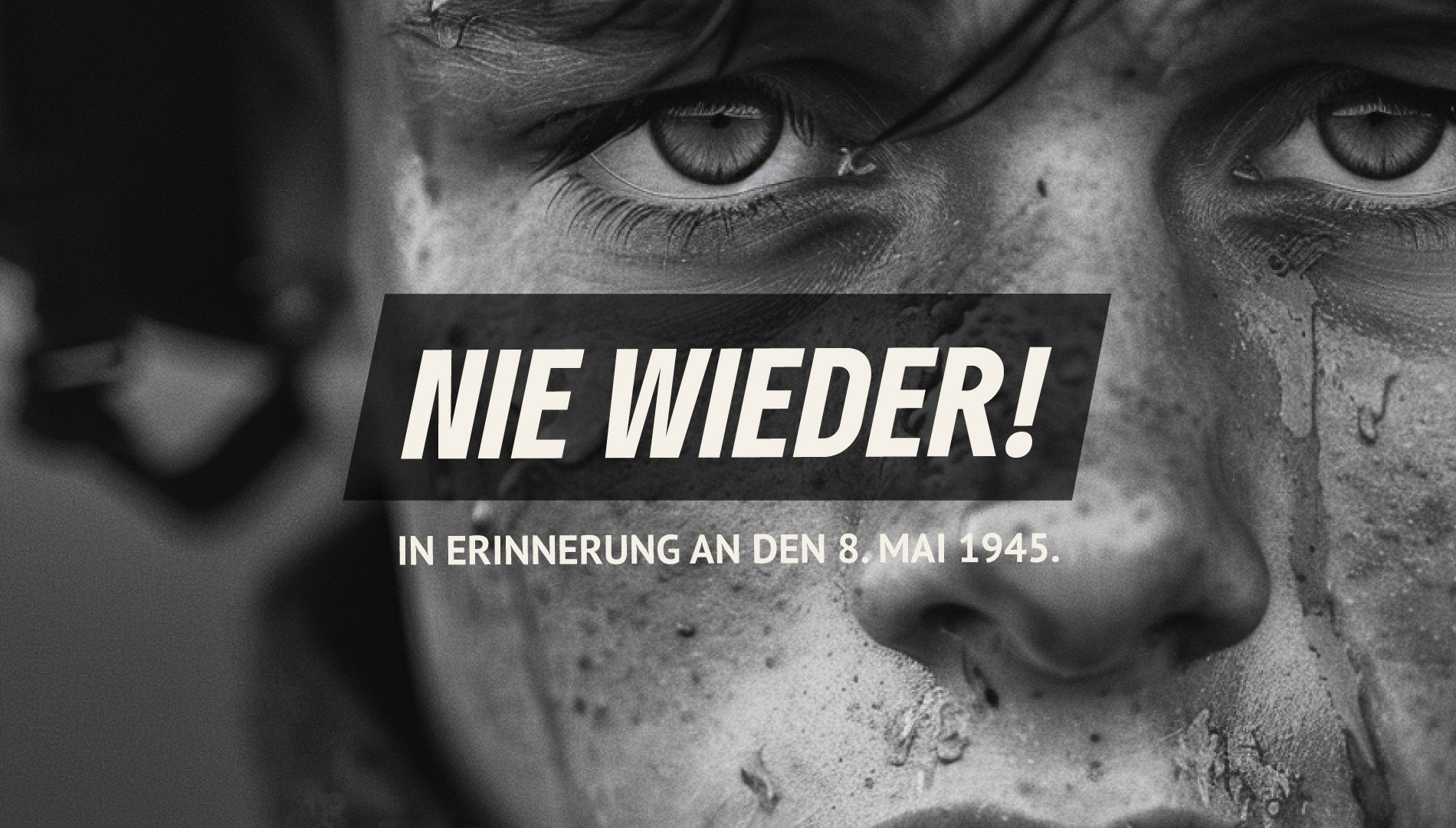 Gegen das Vergessen! Erinnerung an den 8. Mai 1945